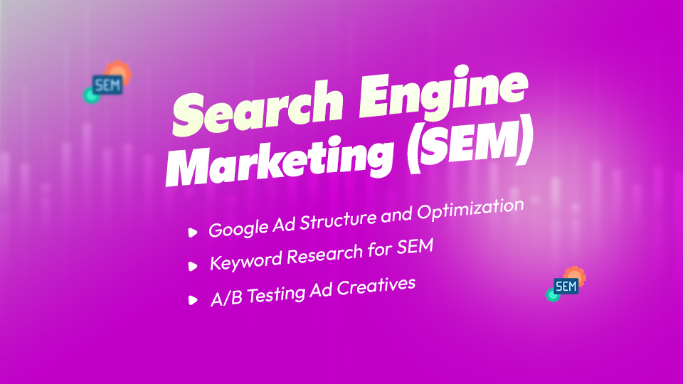 6. Search Engine Marketing (SEM)